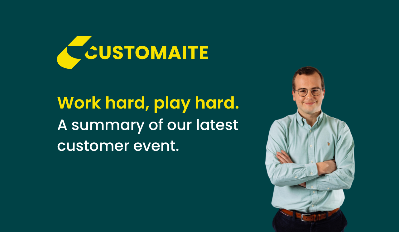 Work hard, play hard. A summary of our latest customer event.
